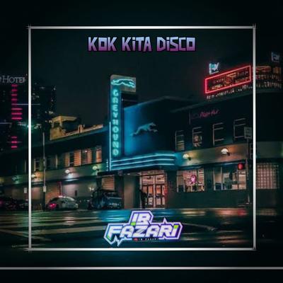 KOK KITA DISCO By IB FAZARI's cover