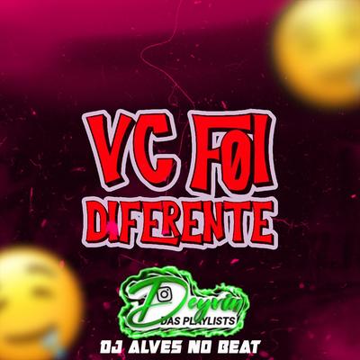 Vc Foi Diferente's cover