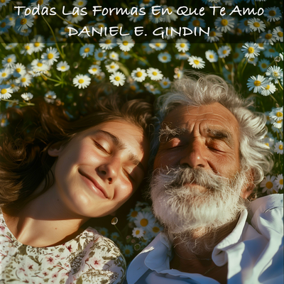 Todas Las Formas En Que Te Amo By Daniel E. Gindin's cover