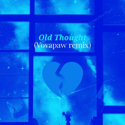 Old Thought (Vovapaw Remix)'s cover