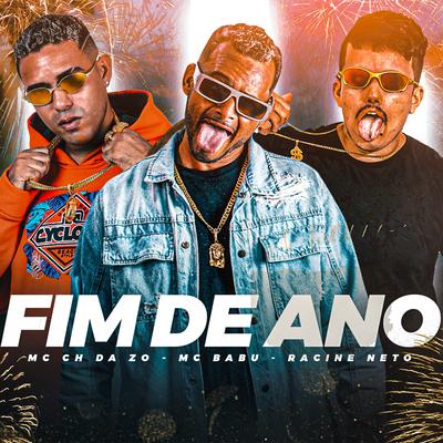 Fim de Ano By Mc Babu, racine neto, Mc CH Da Z.O's cover
