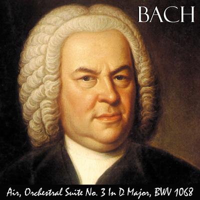 Air, Orchestral Suite No. 3 in D Major, Bwv 1068. Great for Baby's Brain, Mozart Effect, Stress Reduction and Pure Enjoyment. By Johann Sebastian Bach's cover