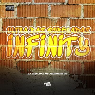 Ultra das Quebradas - Infinity By DJ Erik JP, Mc Johnatan ZS's cover