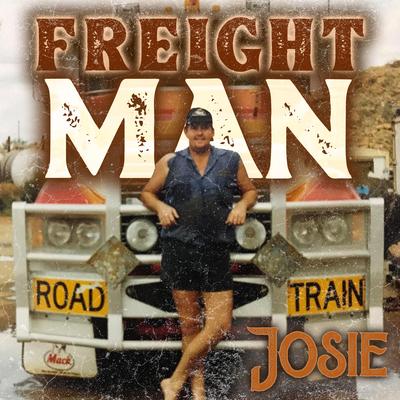 Freight Man By Josie's cover