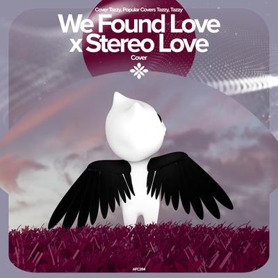 We Found Love x Stereo Love - Remake Cover's cover