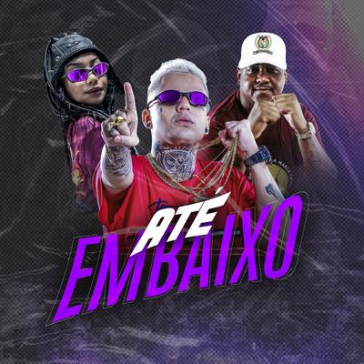 Até Embaixo By Dj Gui Marques, Mc Rennan, Mc Branquinha's cover