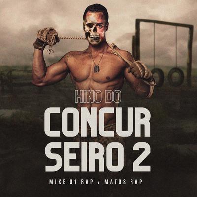 Hino Do Concurseiro 2 By Mike 01 Rap, Matos Rap's cover