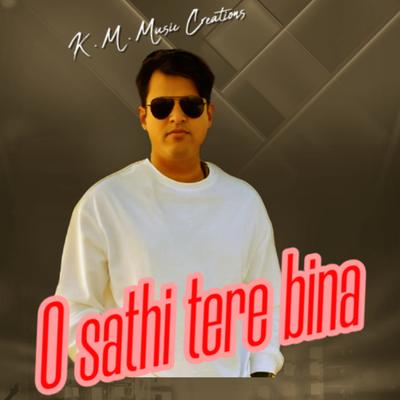 O Sathi Tere Bina (Acoustic Cover)'s cover
