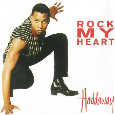 Rock My Heart (Celebration Mix) By Haddaway's cover
