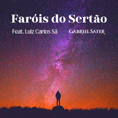 Faróis do Sertão By Gabriel Sater, Luiz Carlos Sa's cover