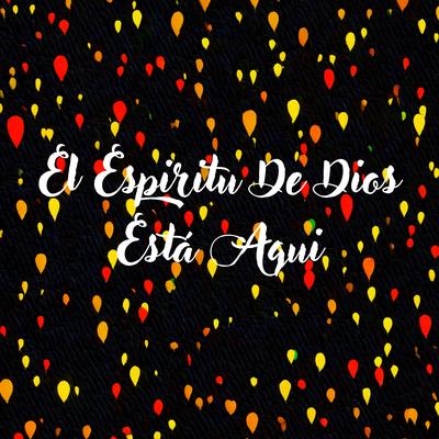 El Espíritu de Dios Está Aquí (Cover)'s cover