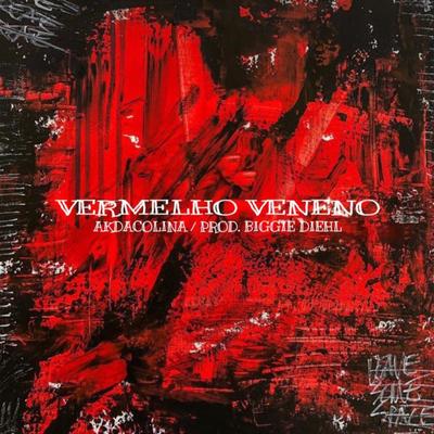 Vermelho Veneno By AK'DACOLINA's cover