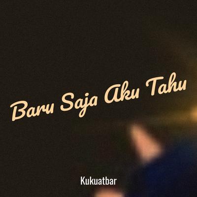 Baru Saja Aku Tahu's cover