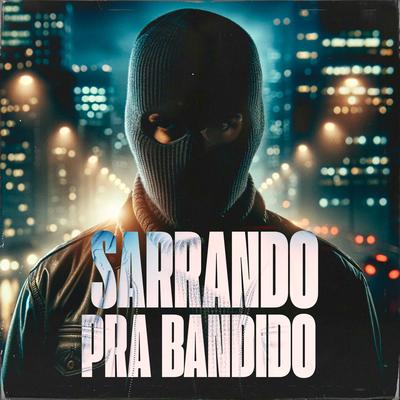 Sarrando pra Bandido's cover