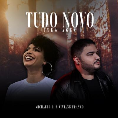 Tudo Novo (New Age) By Michaell D, Viviane Franco's cover