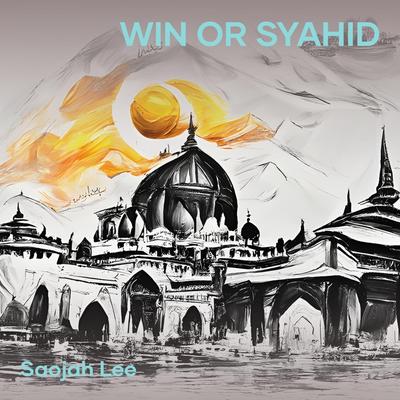 Win or Syahid By Saojah lee's cover