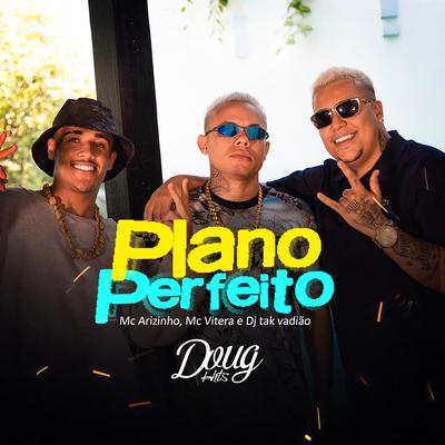Plano Perfeito By Mc Arizinho, DJ TAK VADIÃO, Mc Vitera's cover
