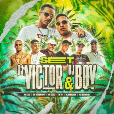 SET Dj Victor & Dj Boy By Dj Victor, DJ BOY, Mc Kadu, MC Joãozinho VT, Mc Ruzika, MC V7, Mc Dimenor Dr, MC Leozinho ZS's cover