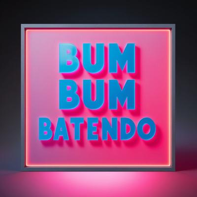 BUM BUM BATENDO By MC Buruzada, DJ 2P No Beat, Mc Mr. Bim's cover