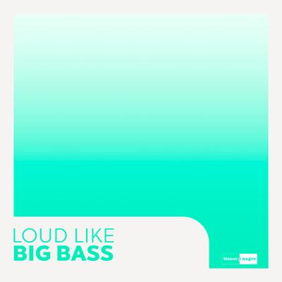Big Bass By Loud Like's cover