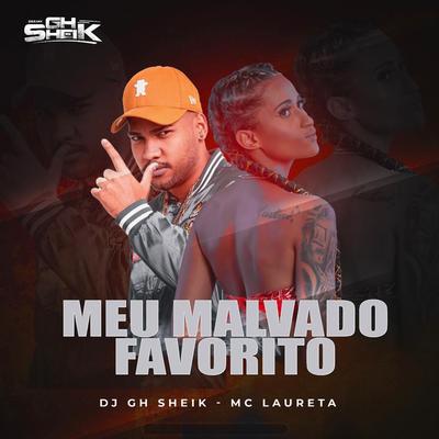 Meu Malvado Favorito By Mc Laureta, DJ GH Sheik's cover