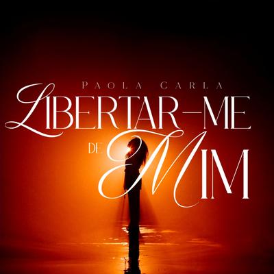 Libertar-me de Mim By Paola Carla's cover