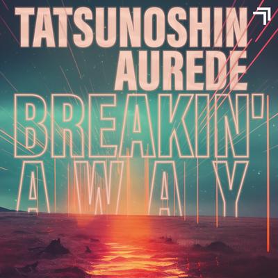 Breakin' Away By Tatsunoshin, Aurede's cover