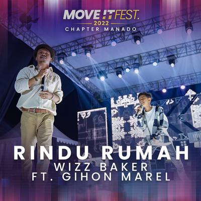 Rindu Rumah (Move It Fest 2022 Chapter Manado) By Wizz Baker, Gihon Marel's cover