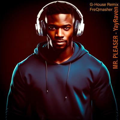 Mr. Pleaser (G-House Extended Remix)'s cover