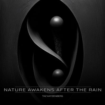 Nature Awakens from the Rain By Taz Katzenberg's cover