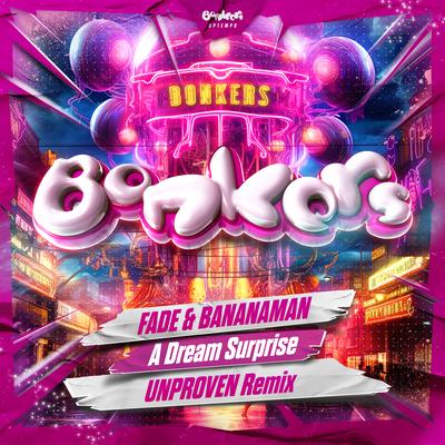 A Dream Surprise (Unproven Remix) By Fade, Bananaman, Unproven's cover