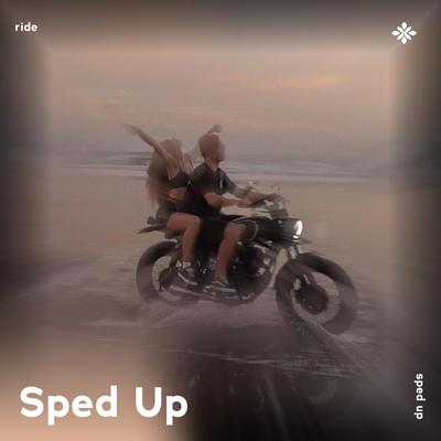ride - sped up + reverb By pearl, iykyk, Tazzy's cover