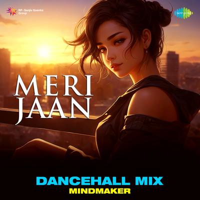 Meri Jaan - Dancehall Mix's cover