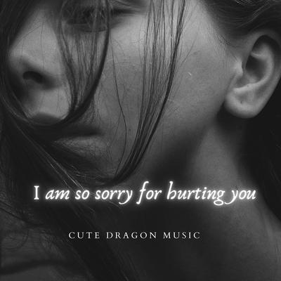 I Am so Sorry for Hurting You's cover