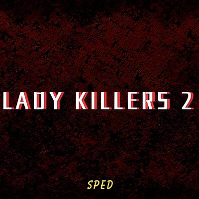 Make Her Disappear Just Like Poof Then Shes Gone (Lady Killers 2) [Sped]'s cover