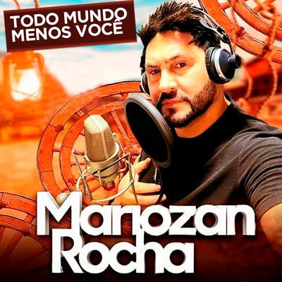 Todo Mundo Menos Você By Mariozan Rocha's cover