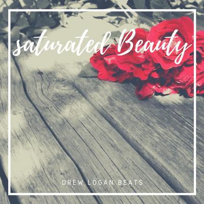 Saturated Beauty (Instrumental) By Drew Logan Beats's cover