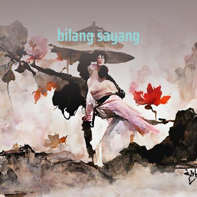 bilang sayang's cover