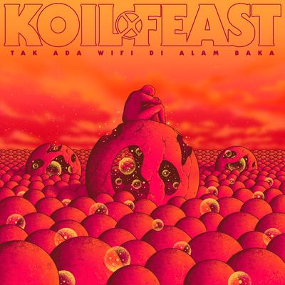 Tak Ada Wifi Di Alam Baka By .Feast, Koil's cover