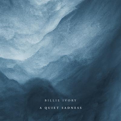 A Quiet Sadness By Billie Ivory's cover