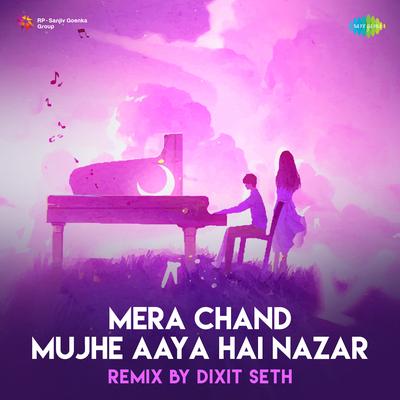 Mera Chand Mujhe Aaya Hai Nazar - Remix's cover