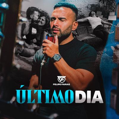 Último Dia By Felipe Farias's cover