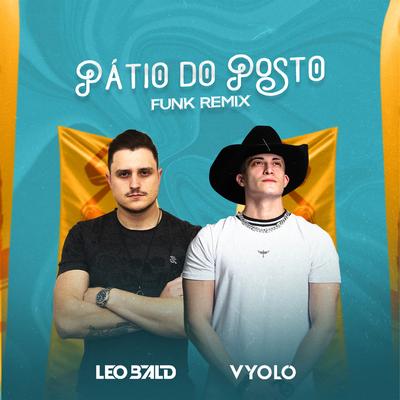 Pátio do Posto (Funk) By Vyolo, Dj Leo Bald's cover