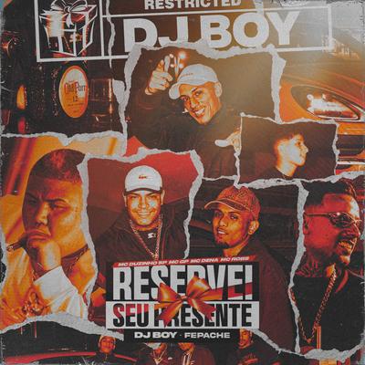 Reservei Seu Presente By DJ BOY, MC GP, Mc Duzinho SP, Mc Dena, Mc Robs, Fepache's cover