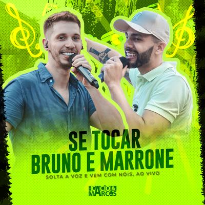 Se Tocar Bruno e Marrone (Solta a Voz e Vem Com Nóis, Ao Vivo) By Cacio e Marcos's cover