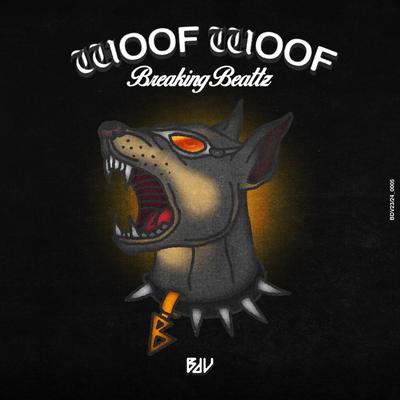 Woof Woof By Breaking Beattz's cover