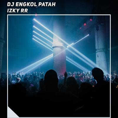 Dj Engkol Patah's cover