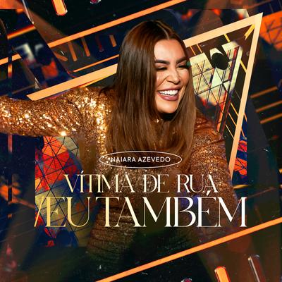 Eu Também (Ao Vivo) By Naiara Azevedo's cover