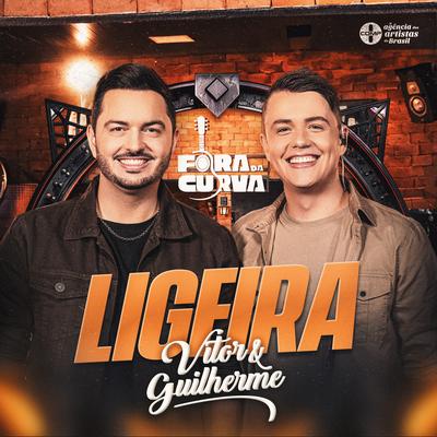 Ligeira (Fora da Curva) (Ao Vivo) By Vitor & Guilherme's cover