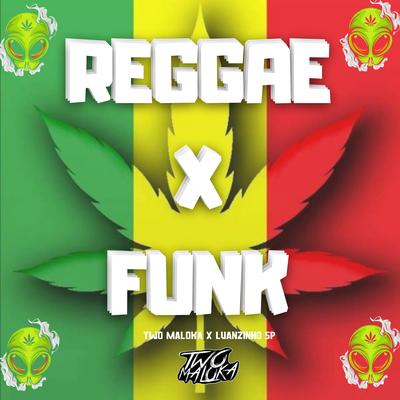 Mega Final de Ano Reggae X Funk By Two Maloka, MC LUANZINHO SP's cover
